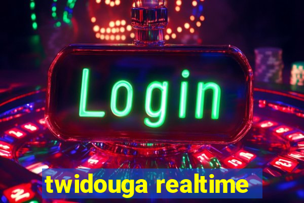 twidouga realtime